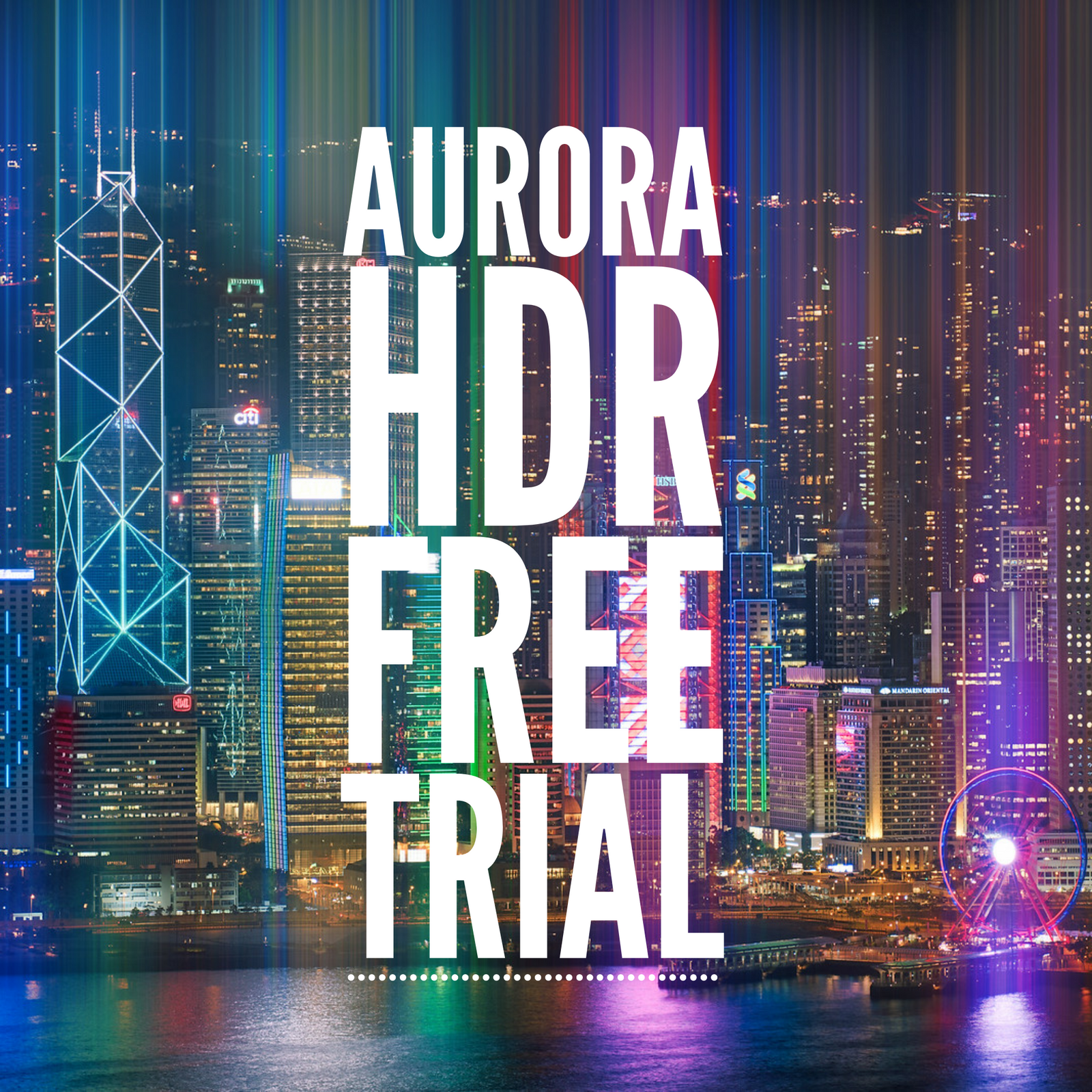 Aurora HDR Free Trial (Mac and Windows)